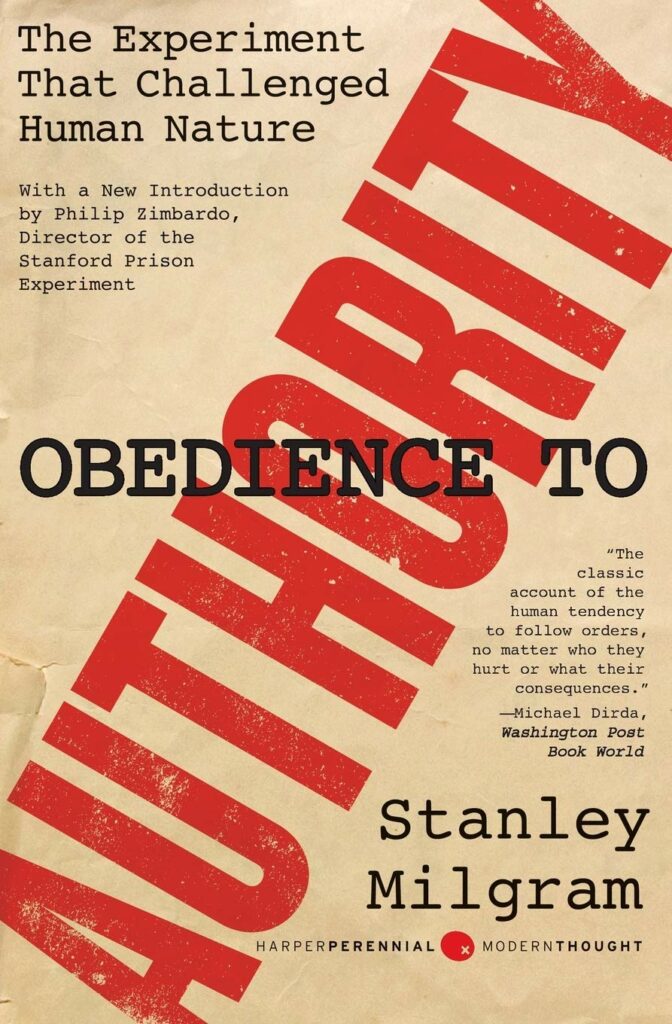 Obedience to Authority: An Experimental View by Stanley Milgram. 1974.